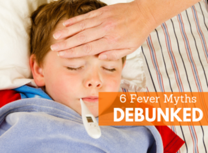 6 Fever Myths Debunked - Purohit Pediatric Clinic